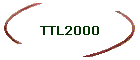 TTL2000